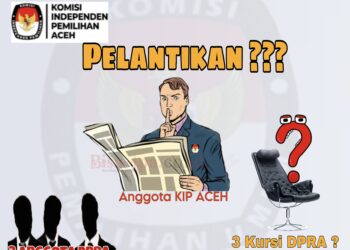 Pelantikan 3 Anggota DPR Aceh Tersandera, KIP Aceh Tak Berani Bersuara?