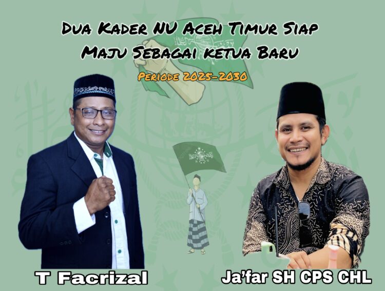 Dua Kader Terbaik NU Siap Maju Sebagai Ketua Baru pada Konfercab XIII Aceh Timur
