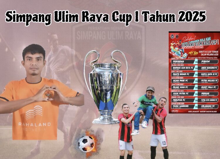 Simpang Ulim Raya Cup I 2025 Resmi Dibuka Hari ini, 16 Klub Terbaik Aceh Siap Bersaing